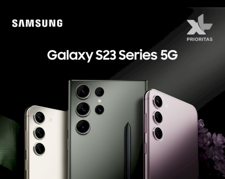 XL Prioritas Buka Pre-order Eksklusif Samsung S23 Series Mulai dari Rp 50 Ribu/Bulan